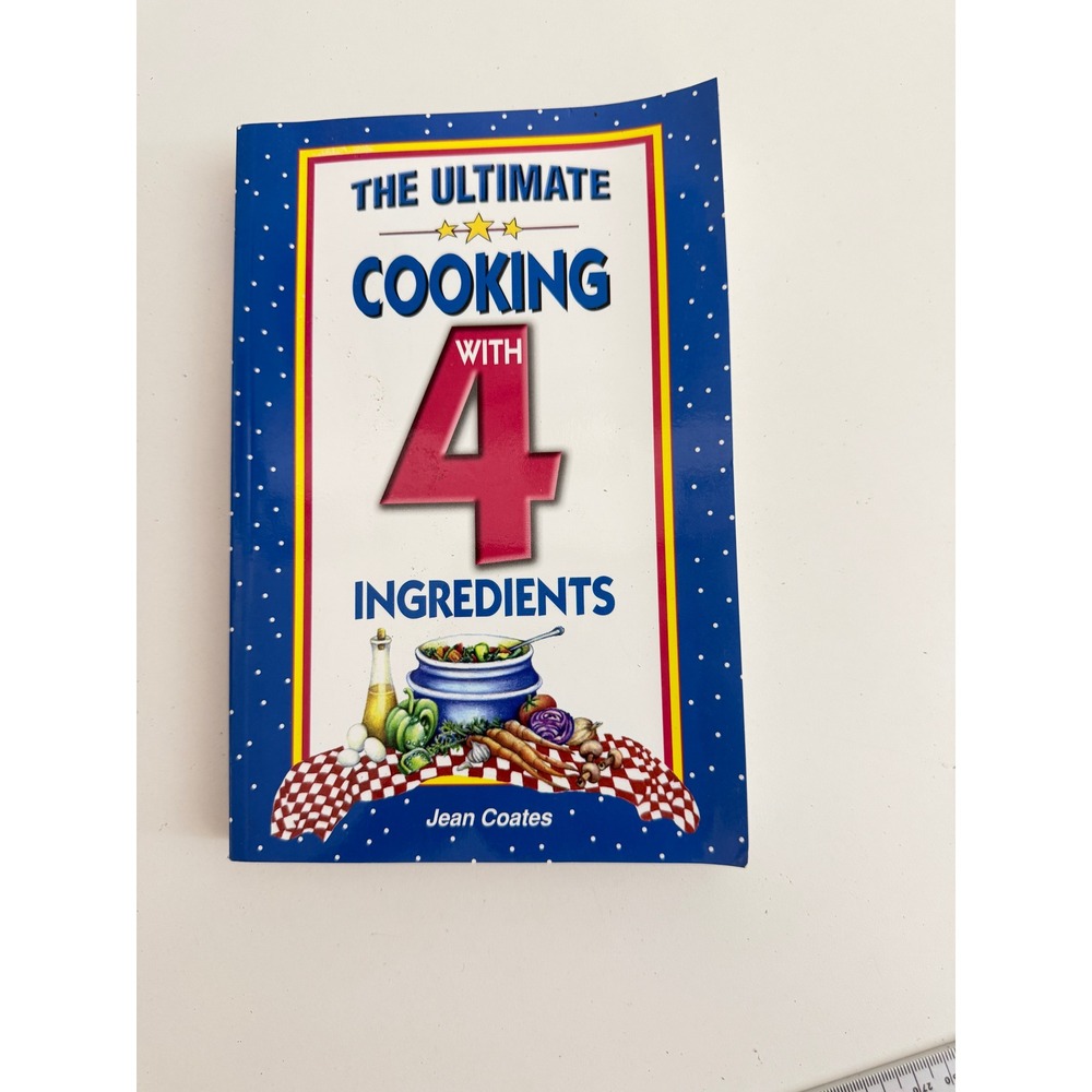 The Ultimate Cooking With 4 Ingredients Jean Coates Cookbook 800+ Recipes